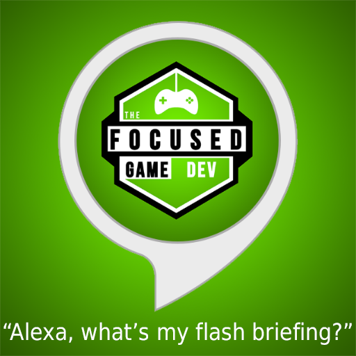 Focused Gamedev Alexa Flash Briefing